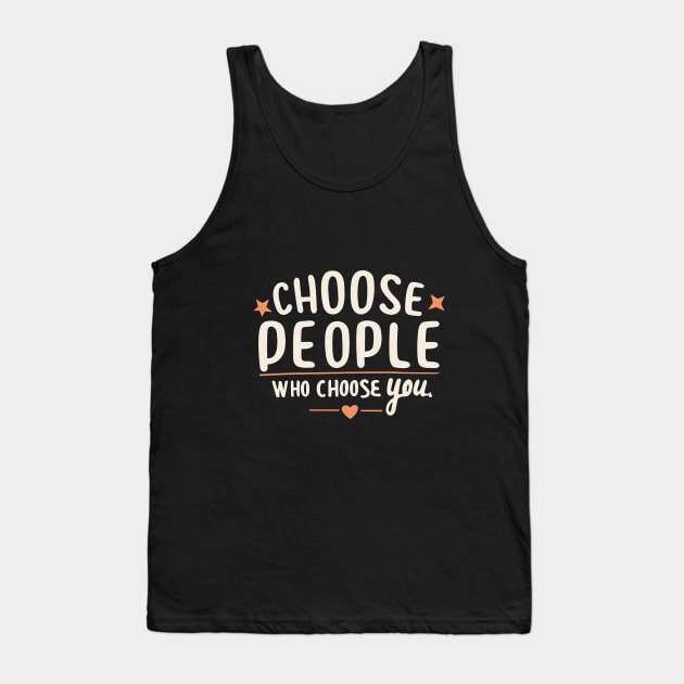 Choose People Who Choose You. typography design Tank Top by A Floral Letter Capital letter A | Monogram, Sticker